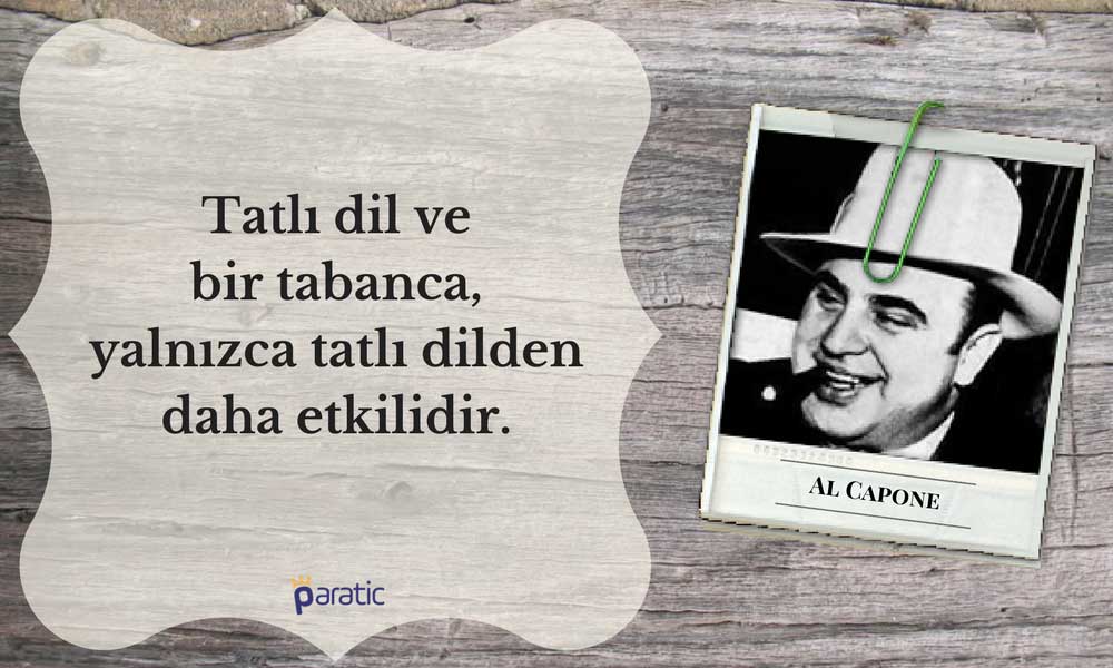 Al Capone Sözleri Tatlı Dil ve Silah