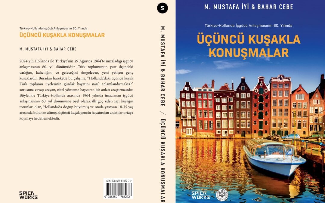 DÜNYA GÖÇ LİTERATÜRÜNE YENİ BİR ESER: ÜÇÜNCÜ KUŞAKLA KONUŞMALAR. (UEFA’YI LANETLEYECEKTİM AMA YASAĞI İSTEYEN TÜRKİYE İMİŞ)