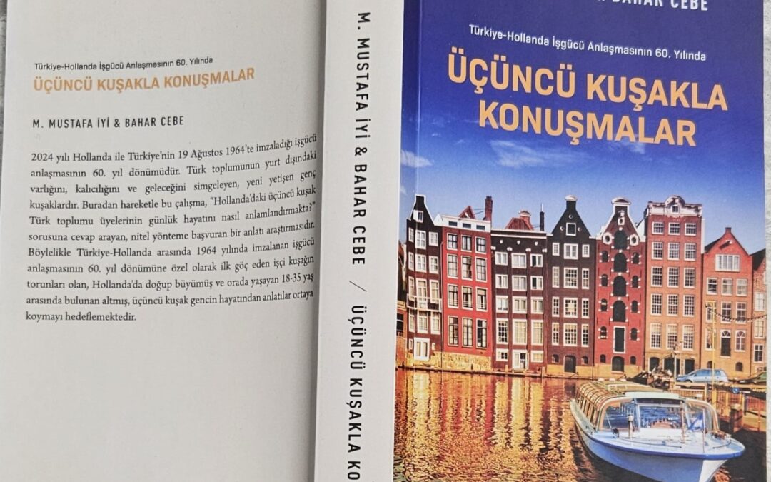 HOLLANDA’DAKİ TÜRK VARLIĞININ 60’INCI YILINDA TARİHİ BULUŞMA: “ÜÇÜNCÜ KUŞAKLA KONUŞMALAR” KİTABI TANITILDI: